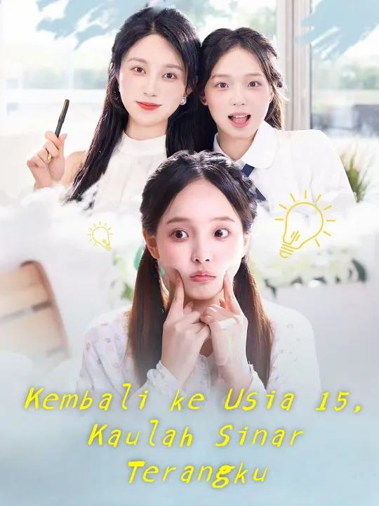 Kembali ke Usia 15, Kaulah Sinar Terangku